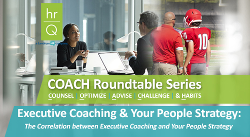 hrQ COACH Roundtable Series - Executive Coaching & Your People Strategy  OnDemand